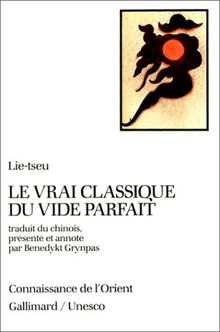 Le vrai classique du vide parfait. Lie-tseu