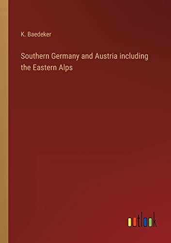 Southern Germany and Austria including the Eastern Alps
