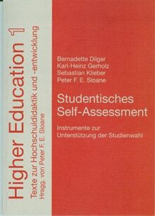 Studentisches Selfassessment.: Instrumente zur Unterstützung der Studienwahl (Higher Education. Texte zur Hochschuldidaktik und -entwicklung.)