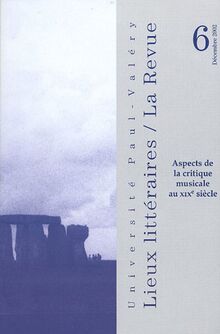 Lieux Littéraires / La Revue, N° 6, Décembre 2002 : Aspects de la critique musicale au XIXe siècle