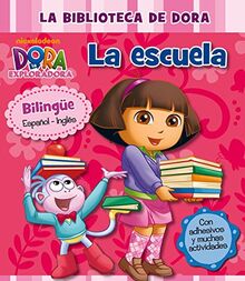 La biblioteca de Dora. La escuela: Bilingüe español-inglés (incluye adhesivos) (La biblioteca de Dora la exploradora)