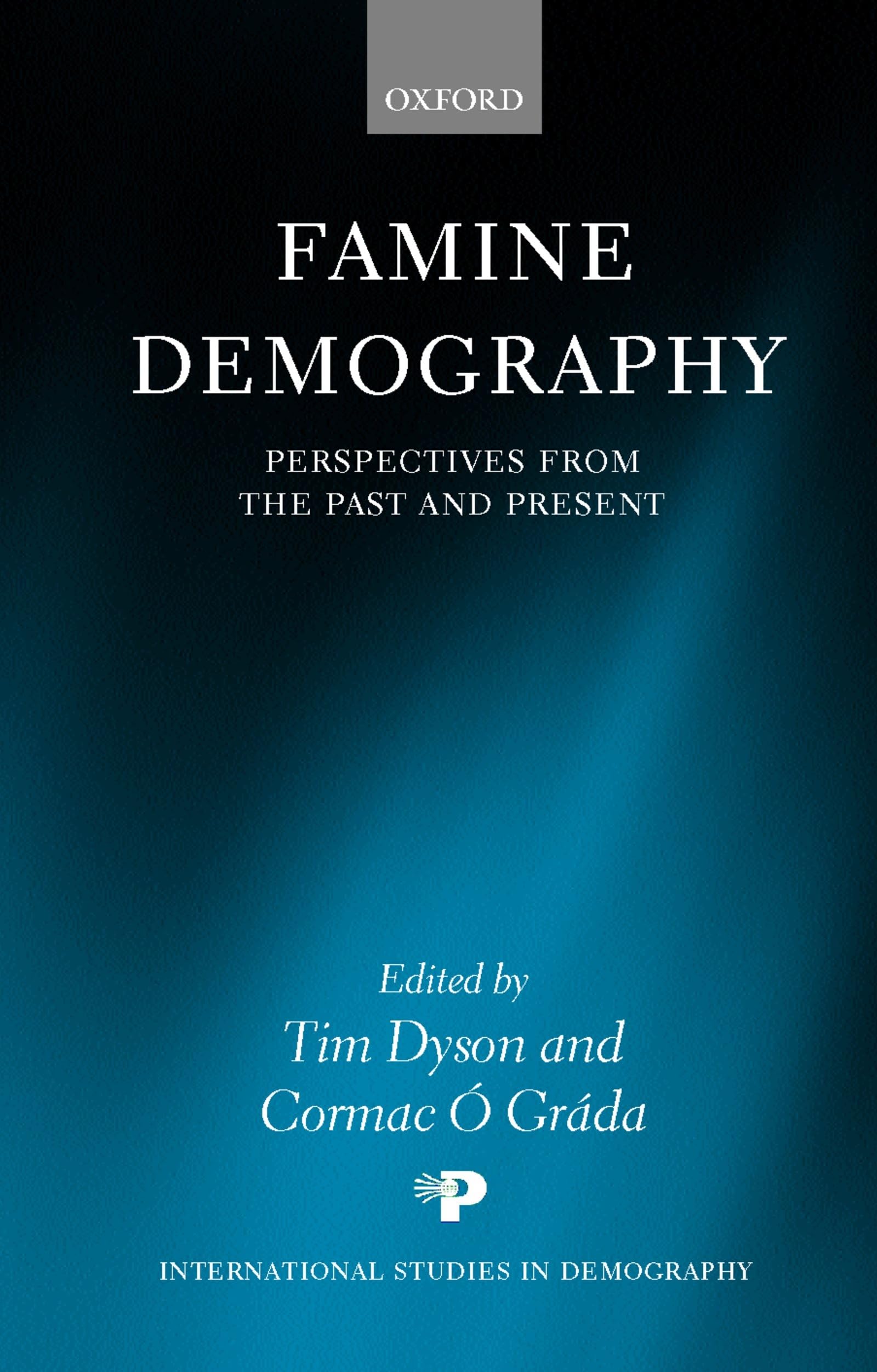Famine Demography: Perspectives from the Past and Present (International Studies in Demography)
