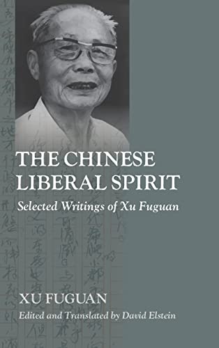 The Chinese Liberal Spirit: Selected Writings of Xu Fuguan (Suny Series, Translating China)