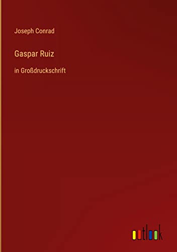 Gaspar Ruiz: in Großdruckschrift