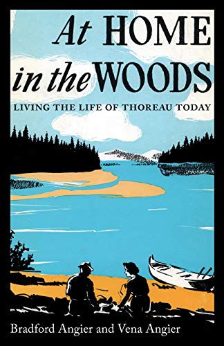 Angier At Home In The Woods, Living The Life Of Thoreau Today