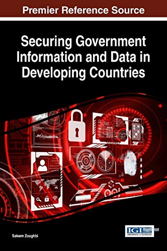 Securing Government Information and Data in Developing Countries (Advances in Information Security, Privacy, and Ethics)
