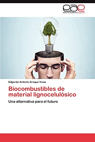 Biocombustibles de material lignocelulósico: Una alternativa para el futuro