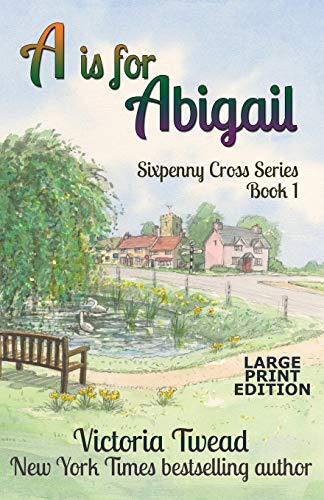A is for Abigail - LARGE PRINT: A Sixpenny Cross story (Sixpenny Cross Large Print)