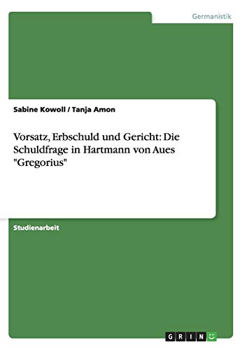 Vorsatz, Erbschuld und Gericht: Die Schuldfrage in Hartmann von Aues Gregorius