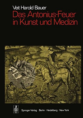 Das Antonius-Feuer in Kunst und Medizin (Sitzungsberichte der Heidelberger Akademie der Wissenschaften)