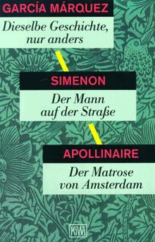 Dieselbe Geschichte, nur anders / Der Mann auf der Straße / Der Matrose von Amsterdam.