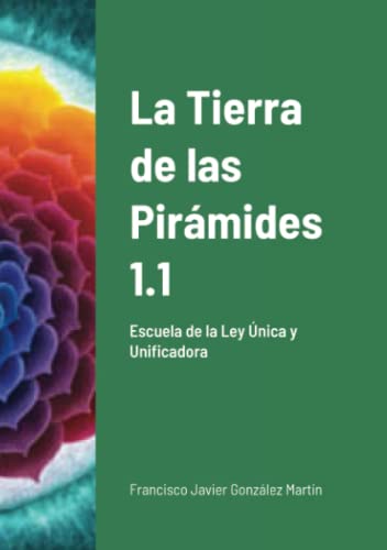 La Tierra de las Pirámides 1.1: Escuela de la Ley Única y Unificadora