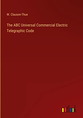 The ABC Universal Commercial Electric Telegraphic Code