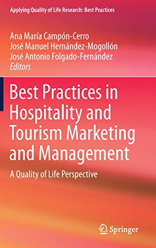 Best Practices in Hospitality and Tourism Marketing and Management: A Quality of Life Perspective (Applying Quality of Life Research)