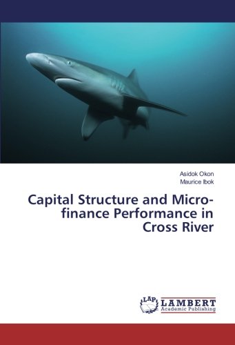 Capital Structure and Micro-finance Performance in Cross River