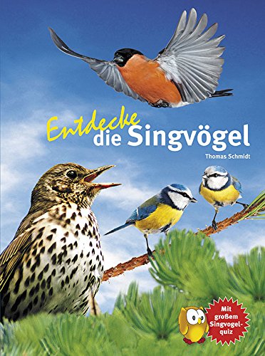 Entdecke die Singvögel - Thomas Schmidt Gebunden