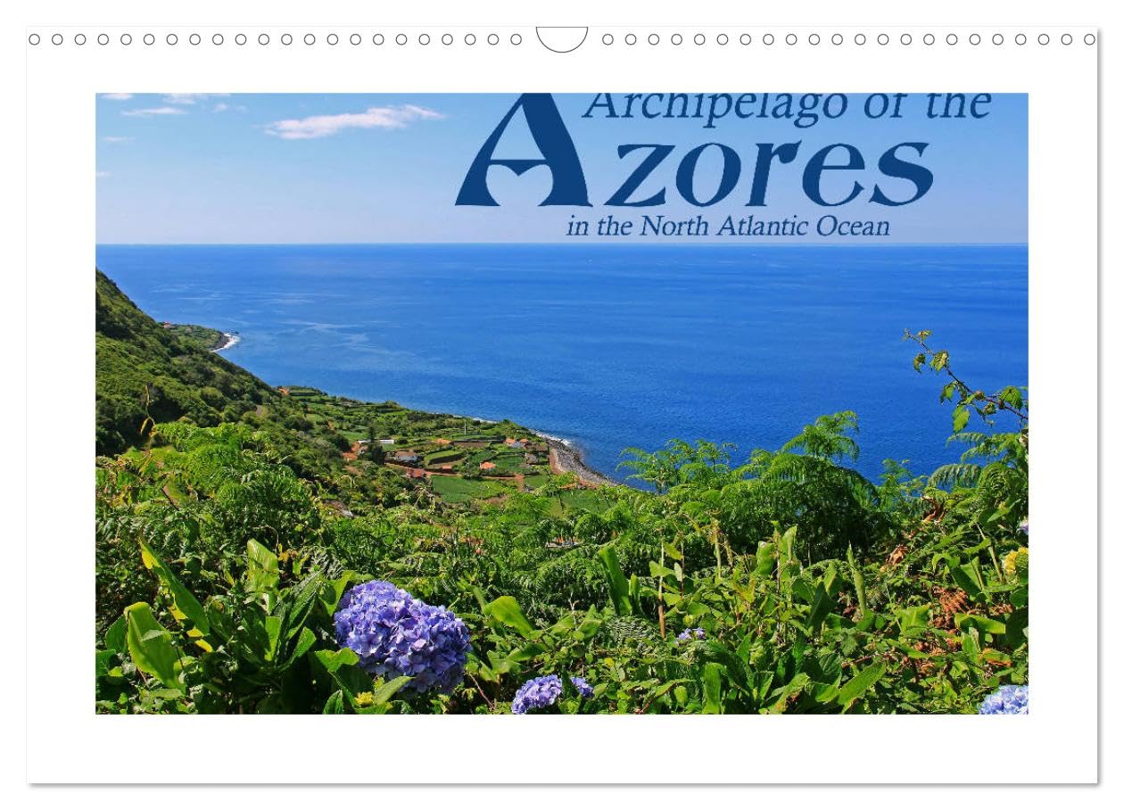 Archipelago of the Azores in the North Atlantic Ocean (Wall Calendar 2026 DIN A3 landscape), CALVENDO 12 Month Wall Calendar: Ilhas dos Acores ... Terceira, Flores, Faial, Pico and Sao Jorge