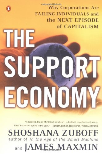 Support Economy, The: Why Corporations Are Failing Individuals and the Next Episode of Capitalism