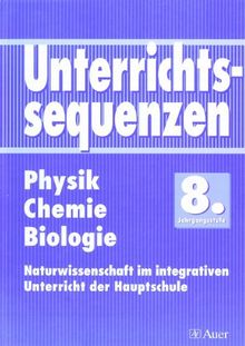 Unterrichtssequenzen Physik /Chemie /Biologie. Naturwissenschaft im integrativen Unterricht der Hauptschule. Mit Arbeitsblättern/Kopiervorlagen: ... in den naturwissenschaftlichen Fächern