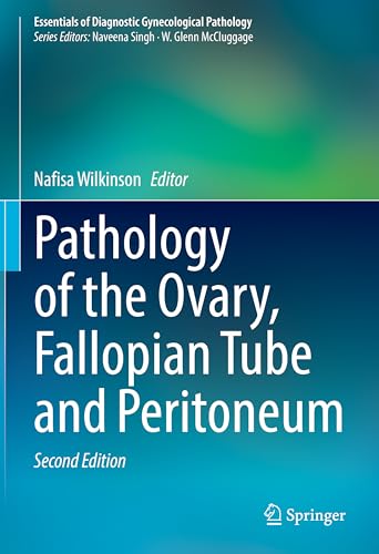 Pathology of the Ovary, Fallopian Tube and Peritoneum (Essentials of Diagnostic Gynecological Pathology)