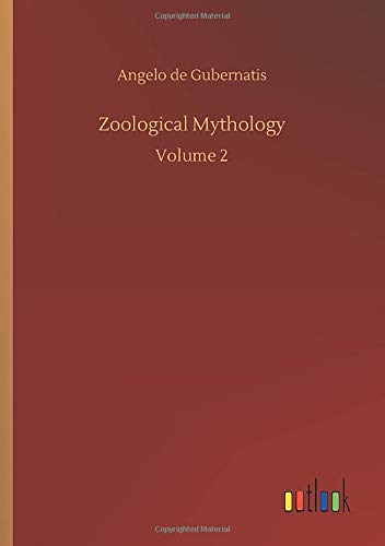 Zoological Mythology: Volume 2