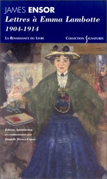 James Ensor, lettres à Emma Lambotte : 1904-1914