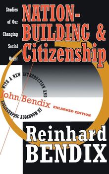 Nation-Building and Citizenship: Studies of Our Changing Social Order