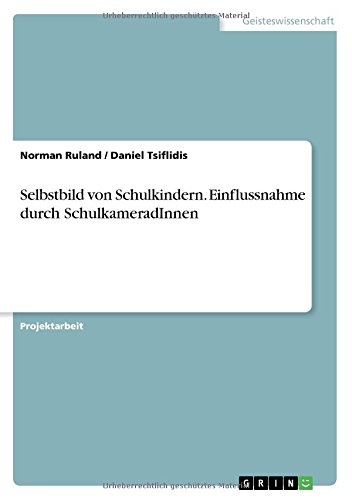 Selbstbild von Schulkindern. Einflussnahme durch SchulkameradInnen