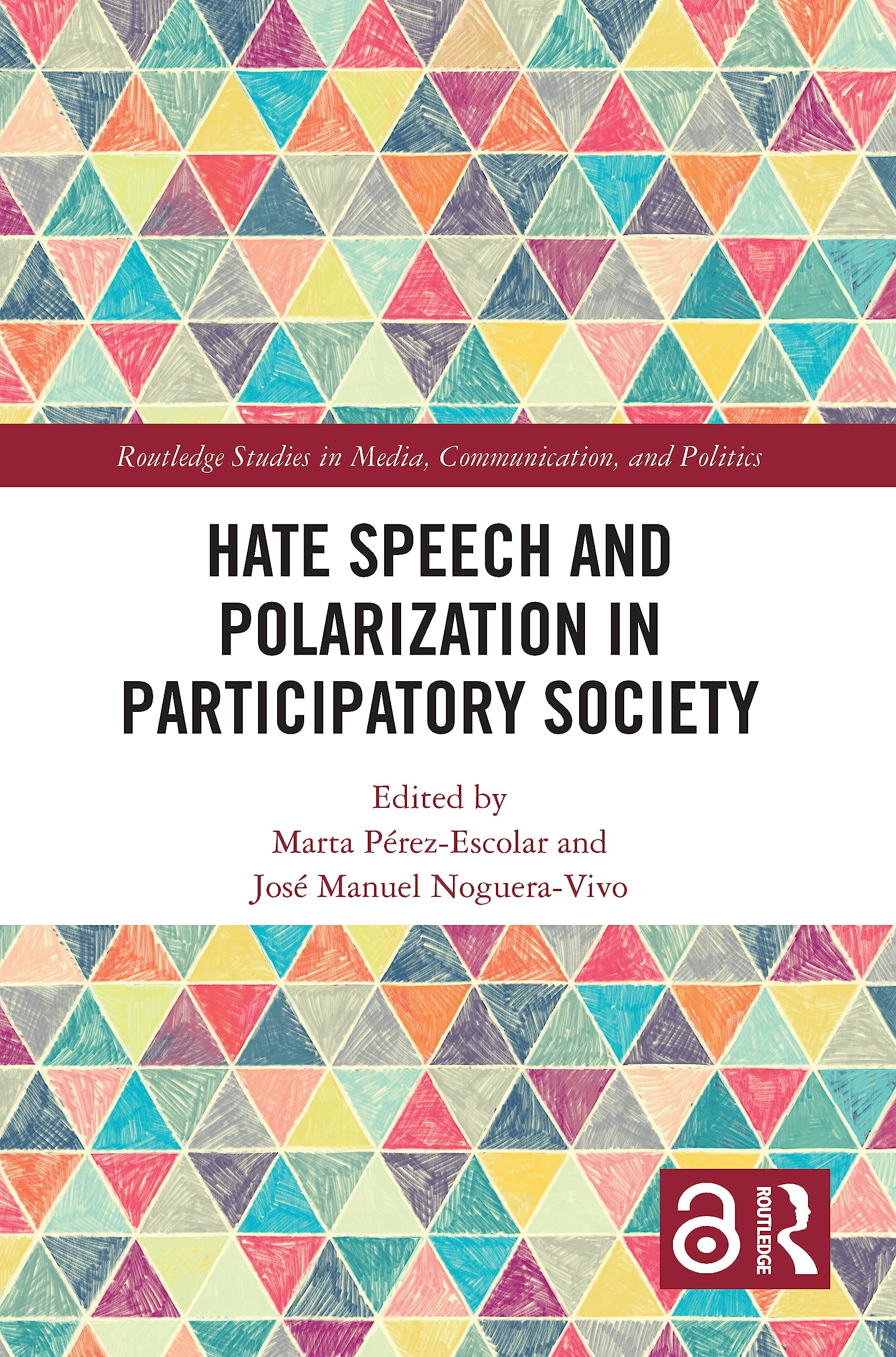Hate Speech and Polarization in Participatory Society (Routledge Studies in Media, Communication, and Politics)