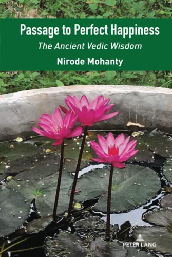 Passage to Perfect Happiness: The Ancient Vedic Wisdom