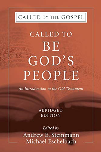 Called To Be God's People, Abridged Edition: An Introduction to the Old Testament (Called by the Gospel)