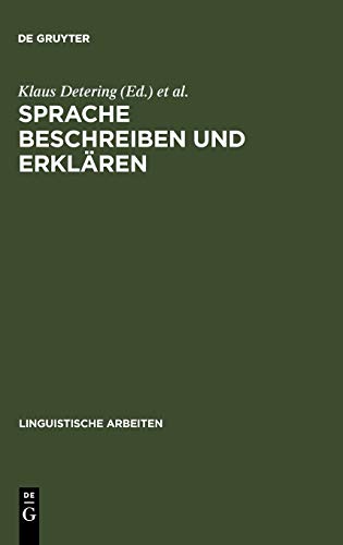 Sprache beschreiben und erklären: Akten des 16. Linguistischen Kolloquiums Kiel 1981, Bd. 1 (Linguistische Arbeiten, 118, Band 118)