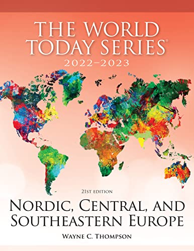 Nordic, Central, and Southeastern Europe 2022-2023, 21st Edition (The World Today Series)