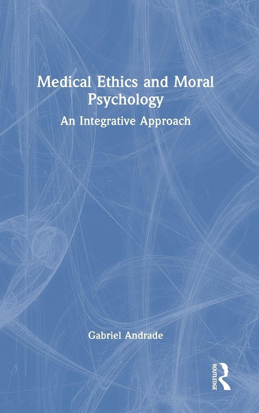 Medical Ethics and Moral Psychology: An Integrative Approach