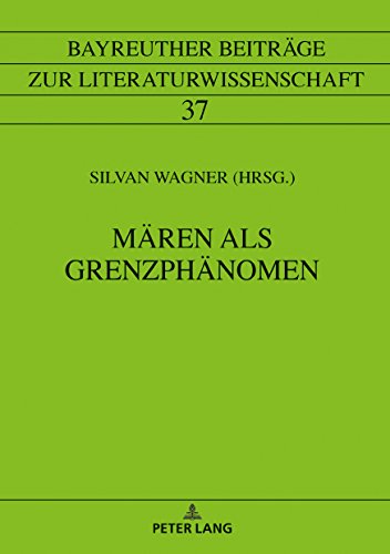 Mären als Grenzphänomen (Bayreuther Beiträge zur Literaturwissenschaft, Band 37)