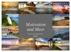 Motivation und Meer (Wandkalender 2023 DIN A4 quer), Calvendo Monatskalender