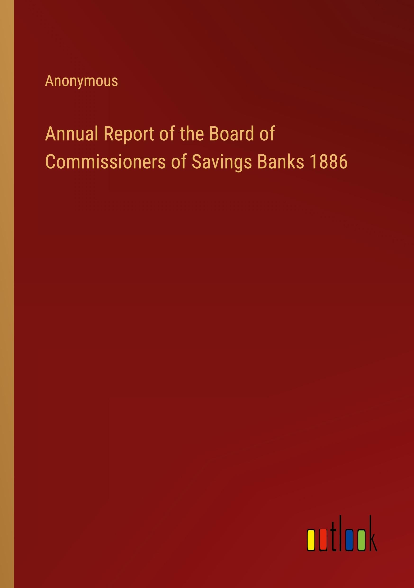 Annual Report of the Board of Commissioners of Savings Banks 1886