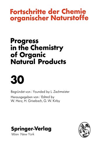 Fortschritte der Chemie Organischer Naturstoffe / Progress in the Chemistry of Organic Natural Products (Fortschritte der Chemie organischer ... of Organic Natural Products, 30, Band 30)