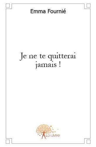 Je Ne Te Quitterai Jamais !