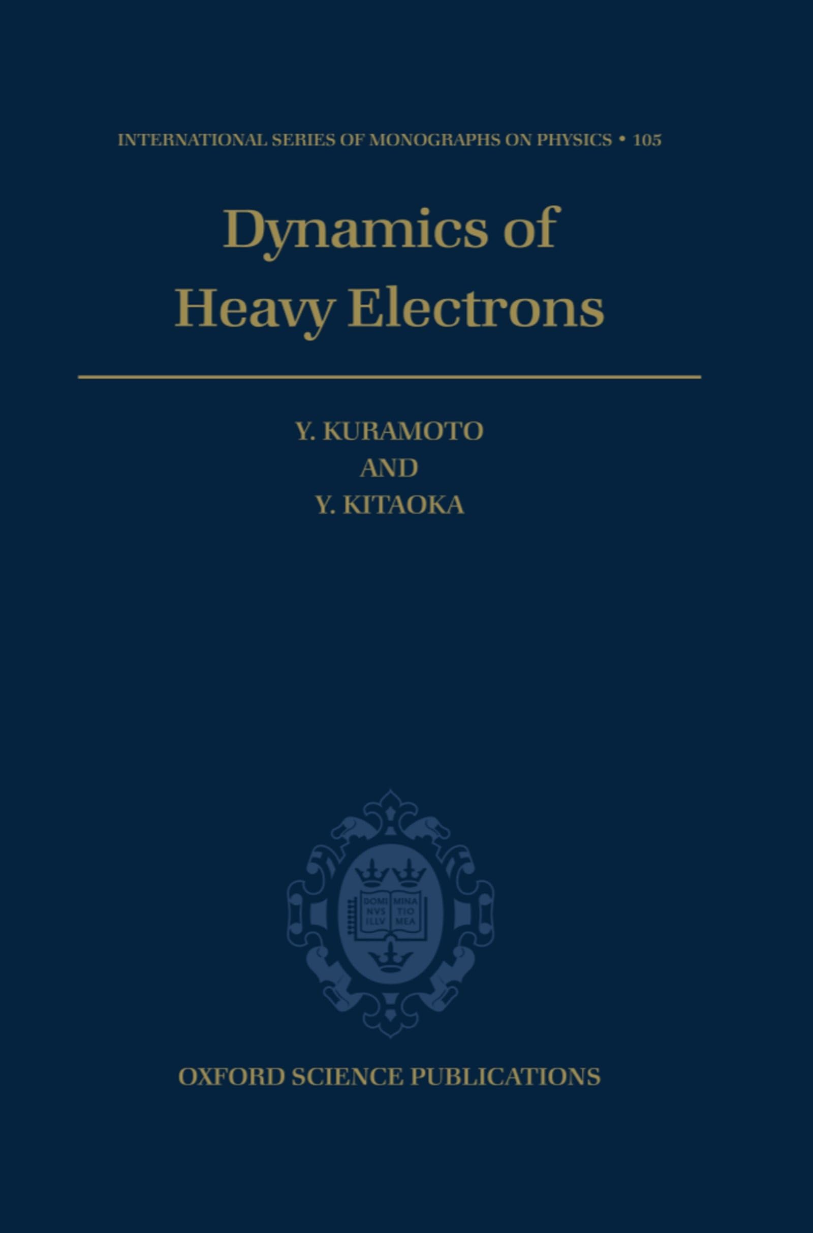 Dynamics of Heavy Electrons (The International Series of Monographs on Physics, 105, Band 105)