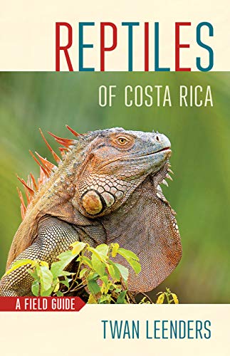 Twan Leenders Reptiles Of Costa Rica, A Field Guide (Zona Tropical Publications)