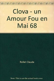 Clova ou Un amour fou en mai 68