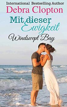 Mit dieser Ewigkeit (Windswept Bay, Band 9)