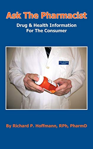 Ask The Pharmacist: Drug & Health Information For The Consumer