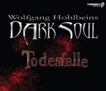 Wolfgang Hohlbeins Dark Soul - Todesfalle, 2 CDs (TARGET - mitten ins Ohr)