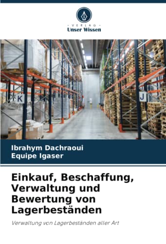Einkauf, Beschaffung, Verwaltung und Bewertung von Lagerbeständen: Verwaltung von Lagerbeständen aller Art