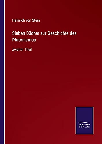 Sieben Bücher zur Geschichte des Platonismus: Zweiter Theil