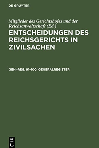Entscheidungen des Reichsgerichts in Zivilsachen, Gen.-reg. 91¿100, Generalregister