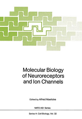 Molecular Biology of Neuroreceptors and Ion Channels (Nato ASI Series (closed) / Nato ASI Subseries H: (closed)) (Nato ASI Subseries H:, 32, Band 32)