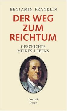 Der Weg zum Reichtum: Geschichte meines Lebens